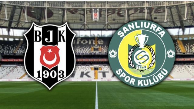 Beşiktaş - Şanlıurfaspor Maçı